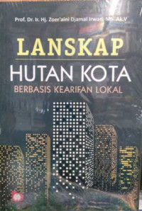 Image of Lanskap Hutan Kota Berbasis Kearifan Lokal