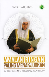Image of Amalan Ringan Paling Menakjubkan: 20 Kiat Menuju Kebahagiaan Hidup