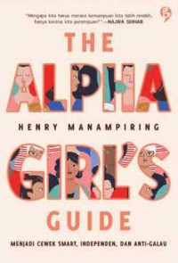 Image of The Alpha Girls Guide: Menjadi Cewek Smart, Independen dan Anti Galau