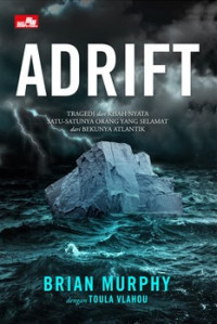 Image of ADRIFT: Tragedi dan Kisah Nyata Satu-satunya Orang yang Selamat dari Bekunya Atlantik