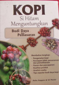 Image of Kopi Si Hitam Menguntungkan: Budi Daya dan Pemasaran