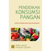 Image of Pendidikan Konsumsi Pangan: Aspek Pengolahan dan Keamanan
